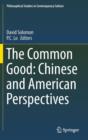 The Common Good: Chinese and American Perspectives - Book