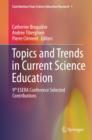Topics and Trends in Current Science Education : 9th ESERA Conference Selected Contributions - eBook