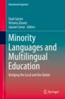Minority Languages and Multilingual Education : Bridging the Local and the Global - eBook
