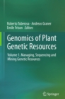 Genomics of Plant Genetic Resources : Volume 1. Managing, sequencing and mining genetic resources - eBook
