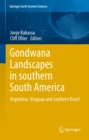 Gondwana Landscapes in southern South America : Argentina, Uruguay and southern Brazil - eBook