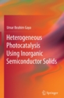 Heterogeneous Photocatalysis Using Inorganic Semiconductor Solids - eBook