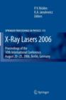 X-Ray Lasers 2006 : Proceedings of the 10th International Conference,  August 20-25, 2006, Berlin, Germany - Book