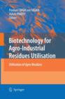 Biotechnology for Agro-Industrial Residues Utilisation : Utilisation of Agro-Residues - Book