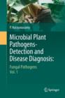 Microbial Plant Pathogens-Detection and Disease Diagnosis: : Fungal Pathogens, Vol.1 - Book