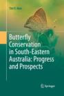 Butterfly Conservation in South-Eastern Australia: Progress and Prospects - Book