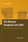 The Western European Loess Belt : Agrarian History, 5300 BC - AD 1000 - Book
