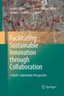 Facilitating Sustainable Innovation through Collaboration : A Multi-Stakeholder Perspective - Book
