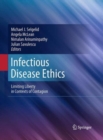 Infectious Disease Ethics : Limiting Liberty in Contexts of Contagion - Book