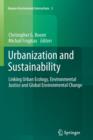 Urbanization and Sustainability : Linking Urban Ecology, Environmental Justice and Global Environmental Change - Book