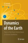Dynamics of the Earth : Theory of the Planet's Motion Based on Dynamic Equilibrium - Book