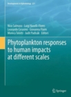 Phytoplankton responses to human impacts at different scales : 16th Workshop of the International Association of Phytoplankton Taxonomy and Ecology (IAP) - Book