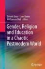 Gender, Religion and Education in a Chaotic Postmodern World - Book