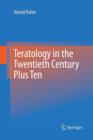 Teratology in the Twentieth Century Plus Ten - Book