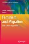 Feminism and Migration : Cross-Cultural Engagements - Book