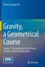 Gravity, a Geometrical Course : Volume 1: Development of the Theory and Basic Physical Applications - Book