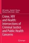 Crime, HIV and Health: Intersections of Criminal Justice and Public Health Concerns - Book