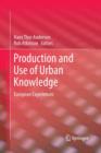 Production and Use of Urban Knowledge : European Experiences - Book