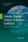 Climate Change Science: A Modern Synthesis : Volume 1 - The Physical Climate - Book