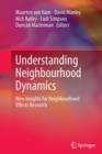 Understanding Neighbourhood Dynamics : New Insights for Neighbourhood Effects Research - Book