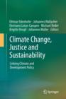 Climate Change, Justice and Sustainability : Linking Climate and Development Policy - Book