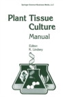 Plant Tissue Culture Manual - Supplement 7 : Fundamentals and Applications - eBook