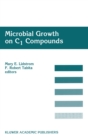 Microbial Growth on C1 Compounds : Proceedings of the 8th International Symposium on Microbial Growth on C1 Compounds, held in San Diego, U.S.A., 27 August - 1 September 1995 - eBook
