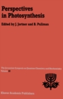 Perspectives in Photosynthesis : Proceedings of the Twenty-Second Jerusalem Symposium on Quantum Chemistry and Biochemistry Held in Jerusalem, Israel, May 15-18, 1989 - eBook