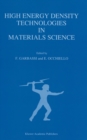 High Energy Density Technologies in Materials Science : Proceedings of the 2nd IGD Scientific Workshop, Novara, May 3-4, 1988 - eBook
