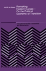 Remaking Eastern Europe - On the Political Economy of Transition - eBook