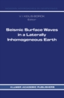 Seismic Surface Waves in a Laterally Inhomogeneous Earth - eBook
