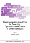 Supercomputer Algorithms for Reactivity, Dynamics and Kinetics of Small Molecules - eBook