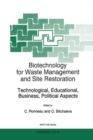 Biotechnology for Waste Management and Site Restoration : Technological, Educational, Business, Political Aspects - eBook