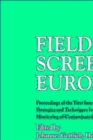Field Screening Europe : Proceedings of the First International Conference on Strategies and Techniques for the Investigation and Monitoring of Contaminated Sites - eBook