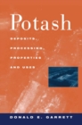 Potash : Deposits, Processing, Properties and Uses - eBook