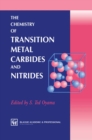 The Chemistry of Transition Metal Carbides and Nitrides - eBook