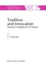 Tradition and Innovation : Newton's Metaphysics of Nature - eBook
