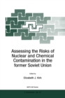 Assessing the Risks of Nuclear and Chemical Contamination in the former Soviet Union - eBook