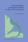 Geochemistry of Organic Matter in River-Sea Systems - eBook