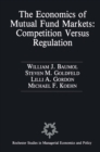The Economics of Mutual Fund Markets: Competition Versus Regulation - eBook