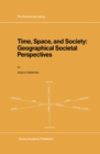 Time, Space, and Society : Geographical Societal Perspectives - eBook