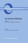 An Intimate Relation : Studies in the History and Philosophy of Science Presented to Robert E. Butts on his 60th Birthday - eBook