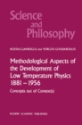 Methodological Aspects of the Development of Low Temperature Physics 1881-1956 : Concepts Out of Context(s) - eBook