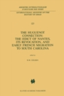 The Huguenot Connection: The Edict of Nantes, Its Revocation, and Early French Migration to South Carolina - eBook