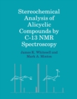 Stereochemical Analysis of Alicyclic Compounds by C-13 NMR Spectroscopy - eBook