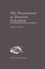 The Development of American Federalism - eBook