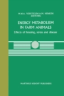 Energy Metabolism in Farm Animals : Effects of housing, stress and disease - eBook