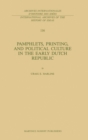 Pamphlets, Printing, and Political Culture in the Early Dutch Republic - eBook