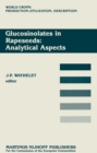 Glucosinolates in Rapeseeds: Analytical Aspects : Proceedings of a Seminar in the CEC Programme of Research on Plant Productivity, held in Gembloux (Belgium), 1-3 October 1986 - eBook
