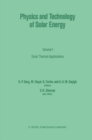 Physics and Technology of Solar Energy : Volume 1: Solar Thermal Applications - eBook
